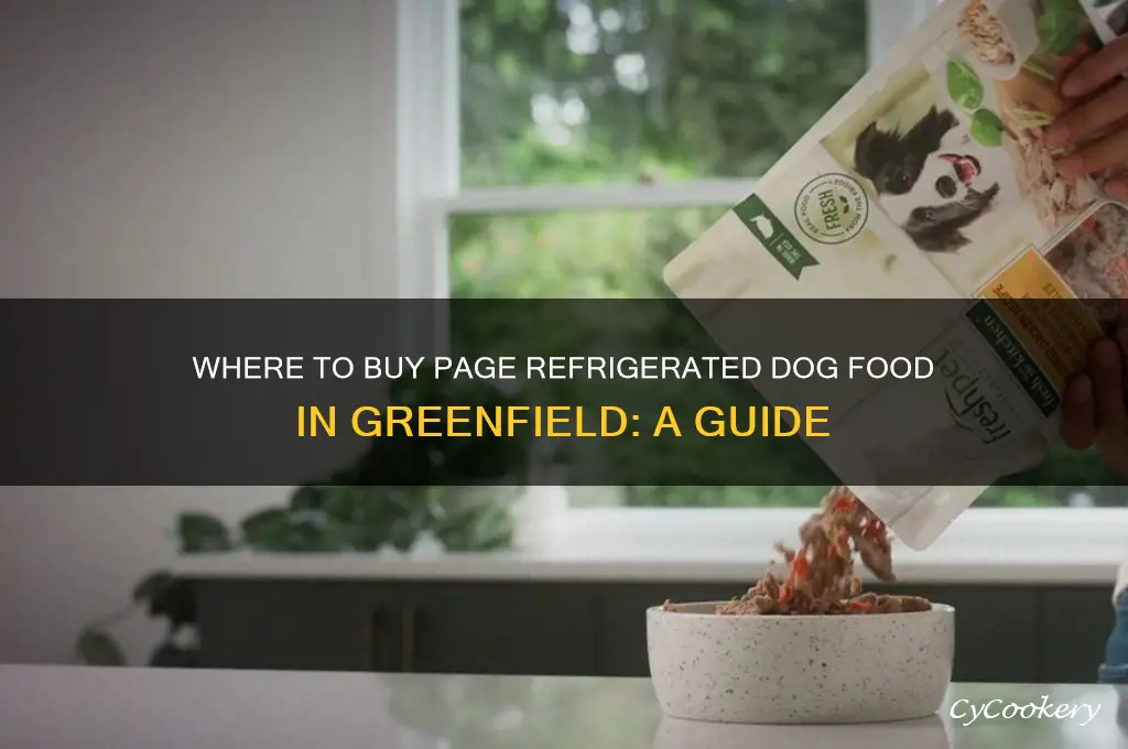 where in greenfield can i buy the pjage refrigerated dogfood