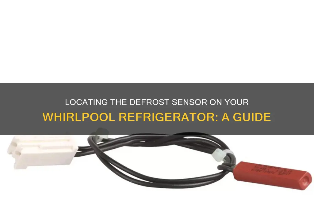where is defrost sensor on whirlpool refrigerator