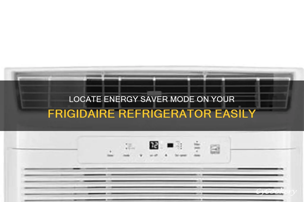 where is energy saver on fridgidaire refrigerator