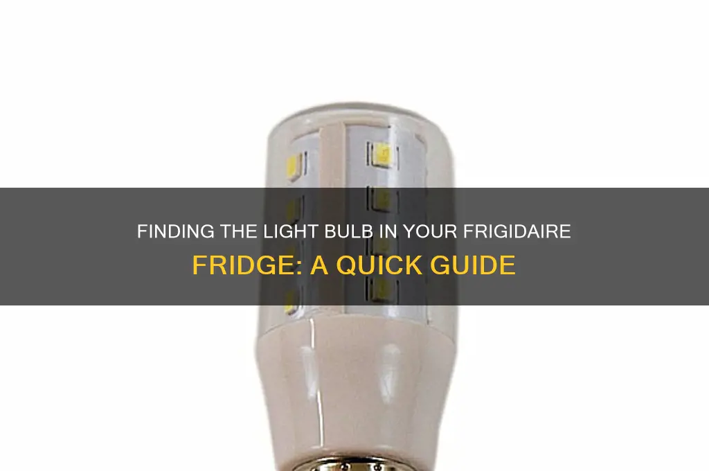 where is light bulb in frigidaire refrigerator