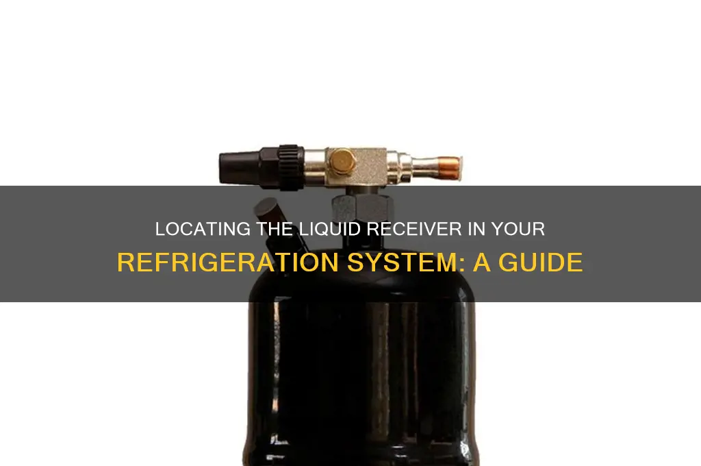 where is liquid receiver on refrigeration system