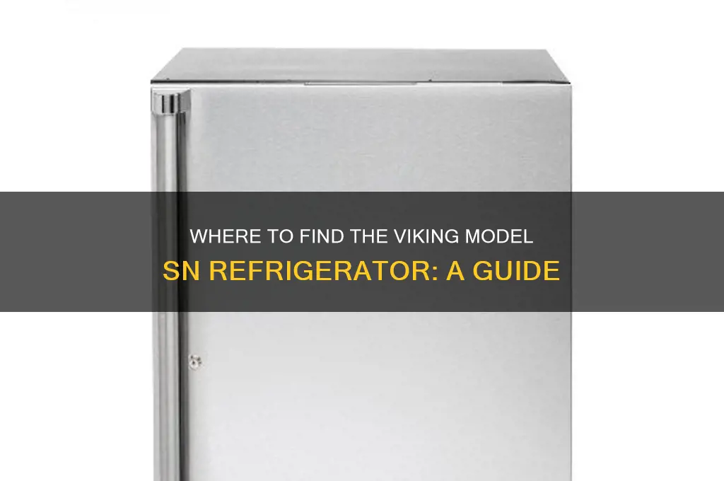 where is model and sn viking refrigerator