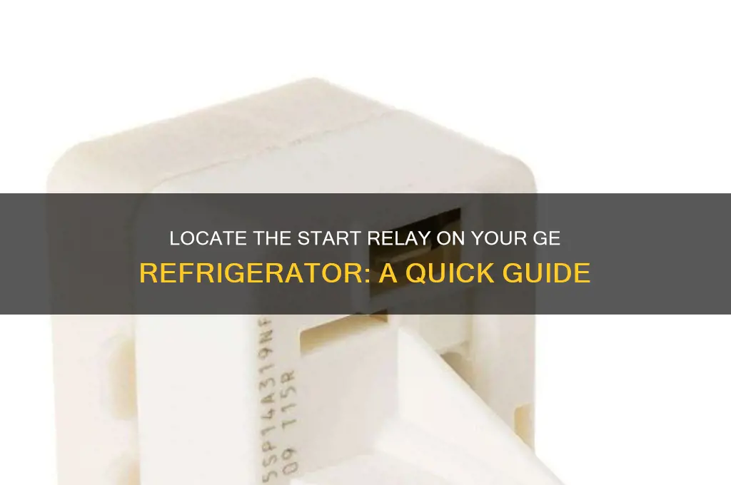 where is start relay on ge refrigerator