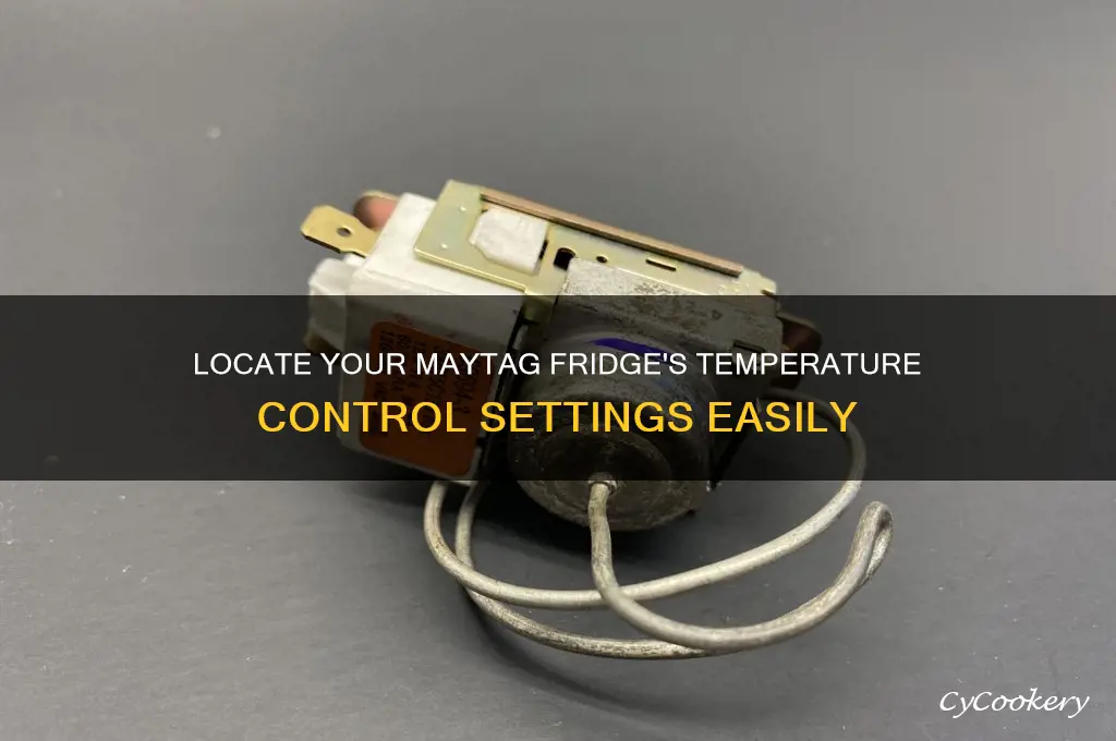 where is temperature control on maytag refrigerator