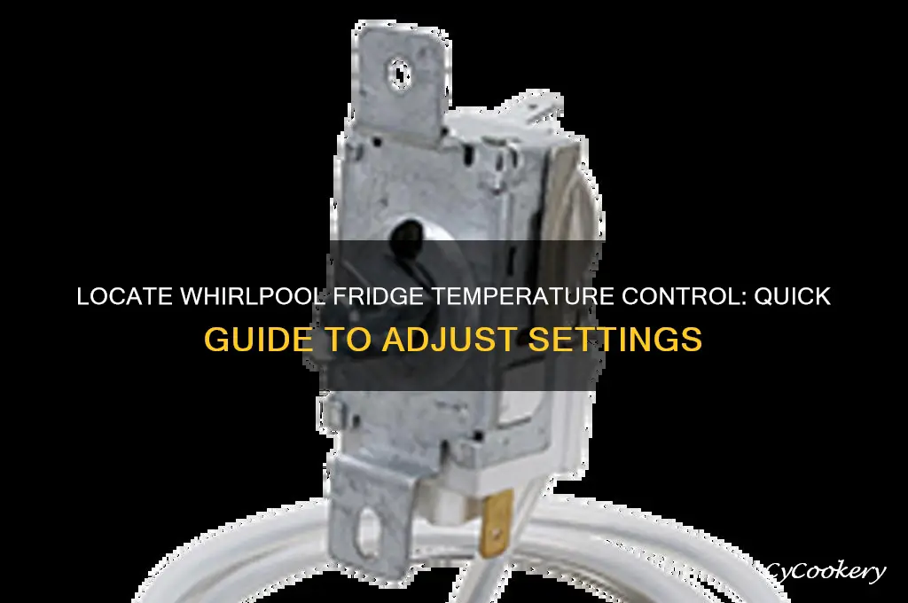 where is temperature control on whirlpool refrigerator