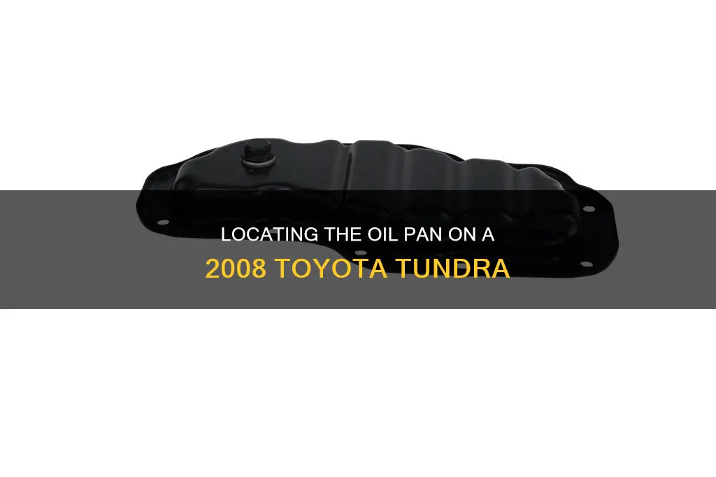 where is the oil pan on a 2008 toyota tundra