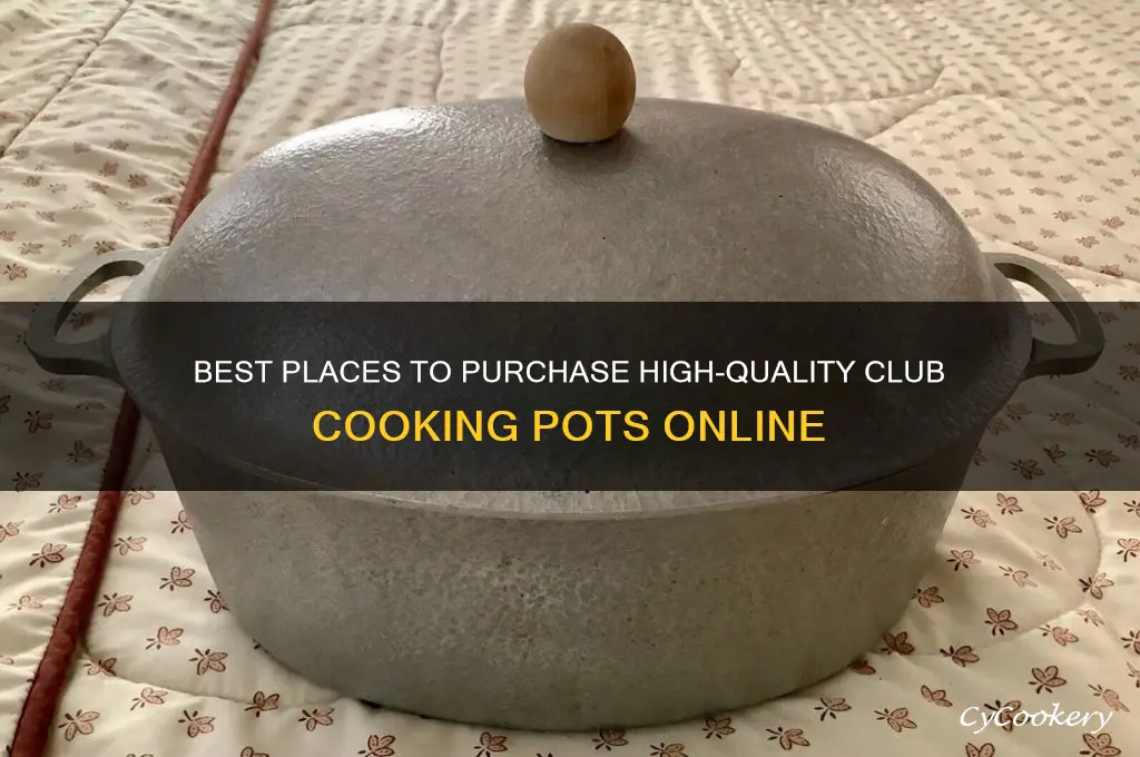 where to buy club cooking pots