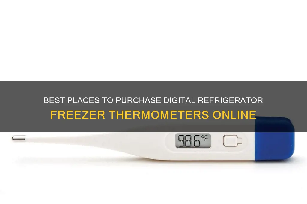 where to buy digital refrigerator freezer thermometers