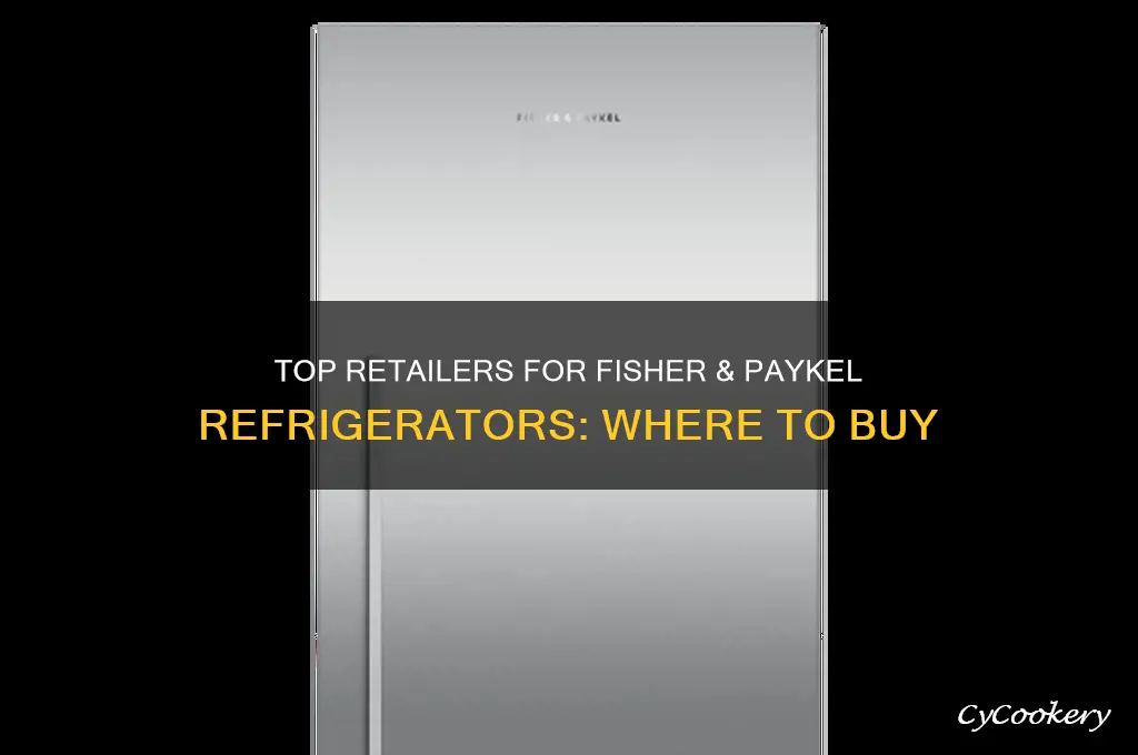 where to buy fisher and paykel refrigerators