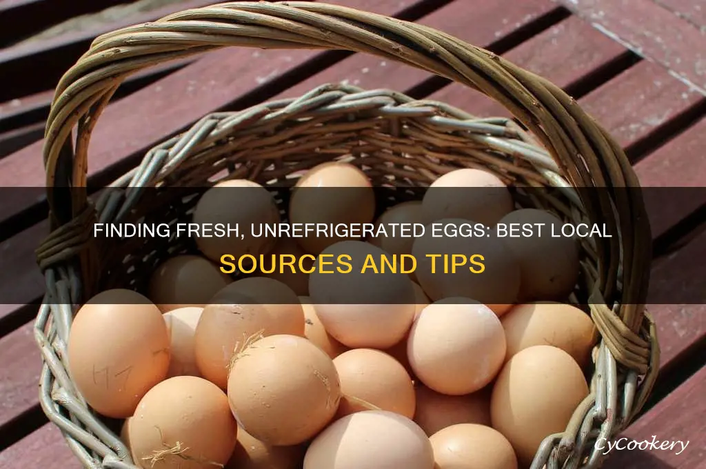 where to buy fresh eggs not refrigerated