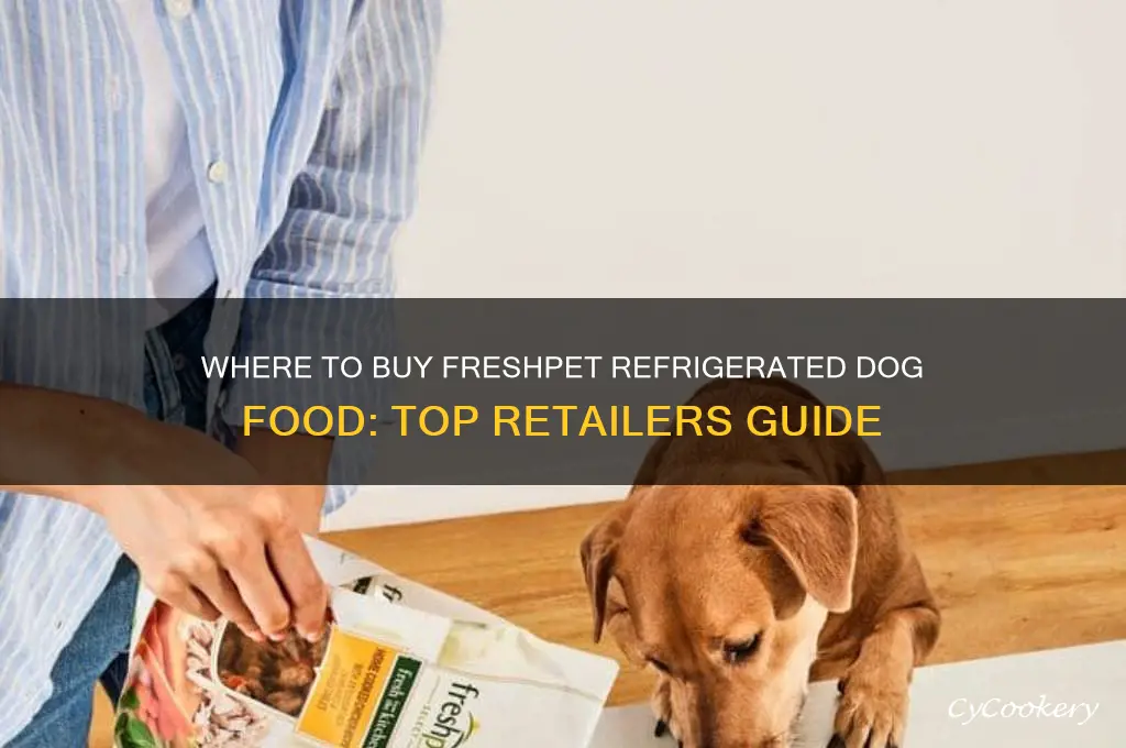 where to buy freshpet refrigerated dog food