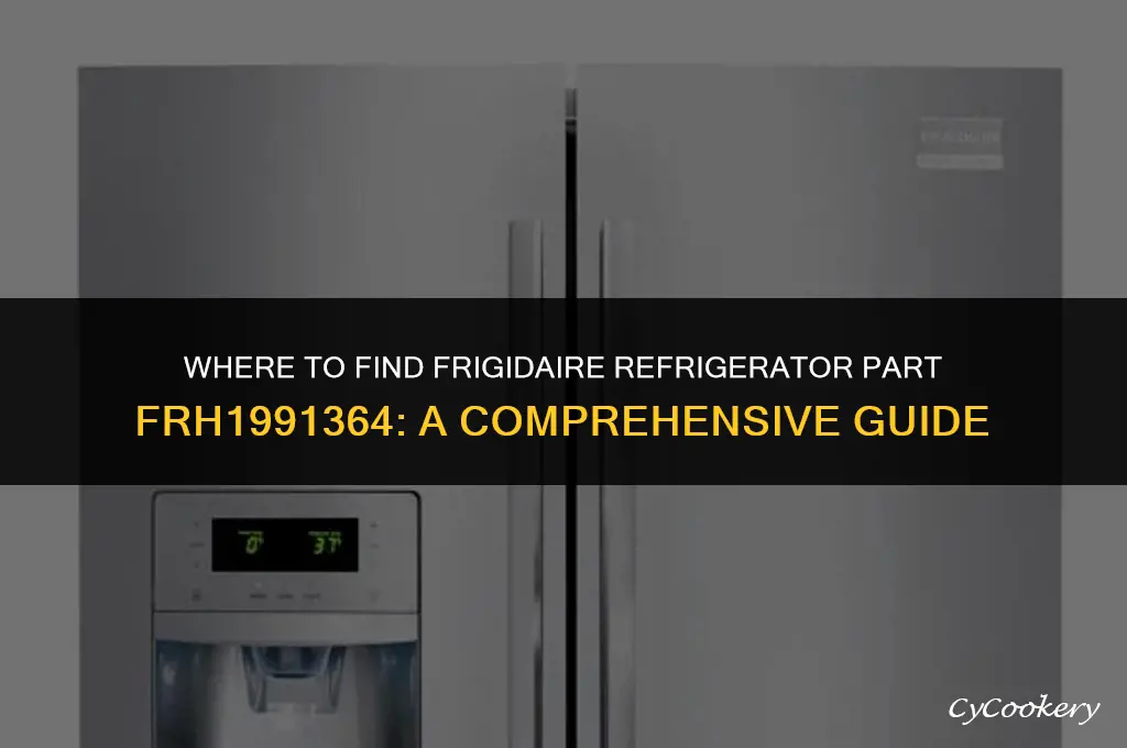 where to buy frigidaire refrigerator part number frh1991364