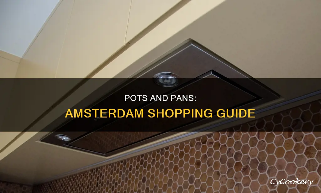 where to buy pots and pans in amsterdam