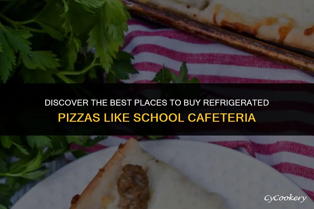 where to buy refrigerated pizzas like school cafeteria