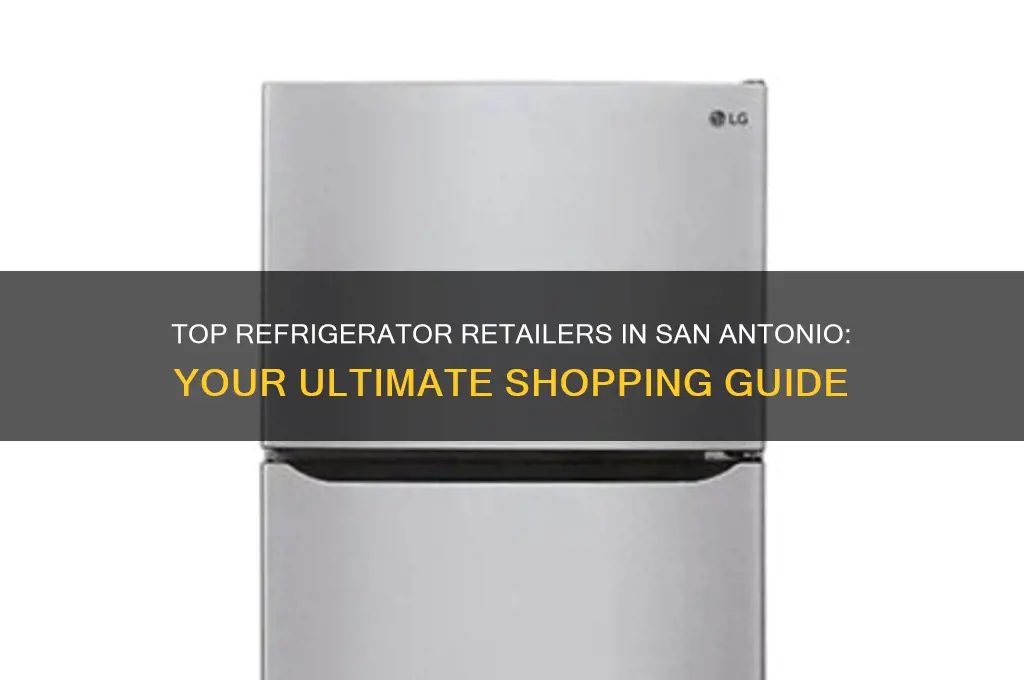 where to buy refrigerators in san antonio
