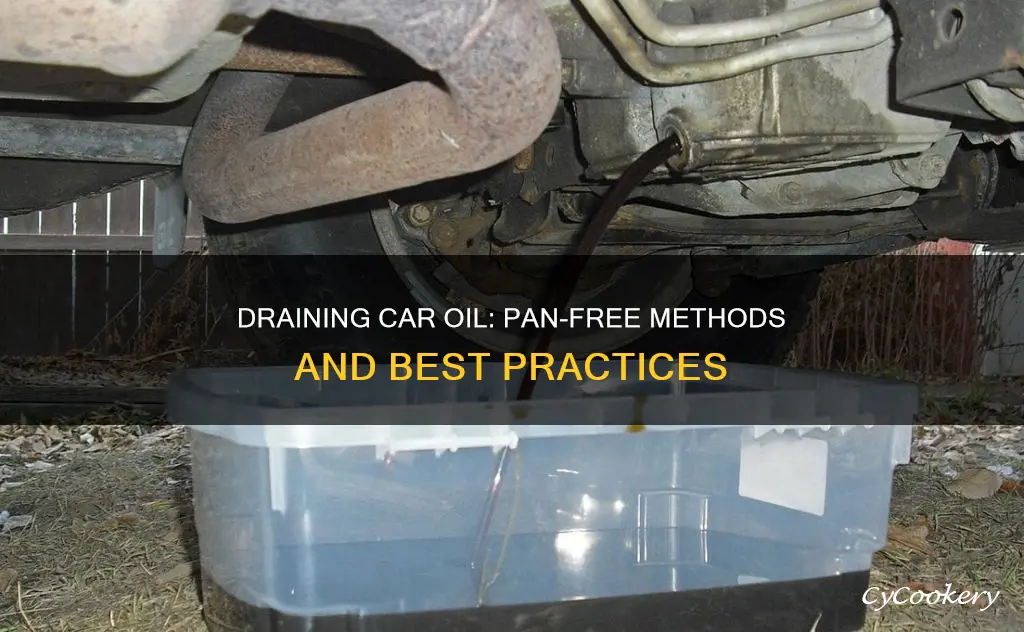 where to drain oil from a car without pan