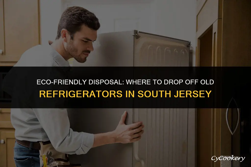where to drop off old refrigerators in south jersey