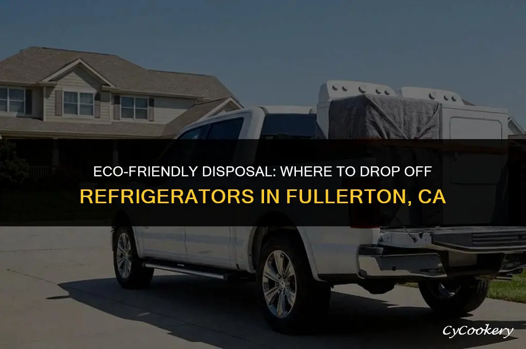 where to drop off refrigerators in fullerton ca