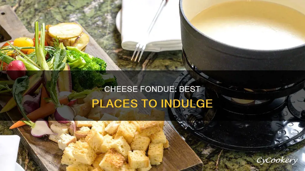 where to eat cheese fondue