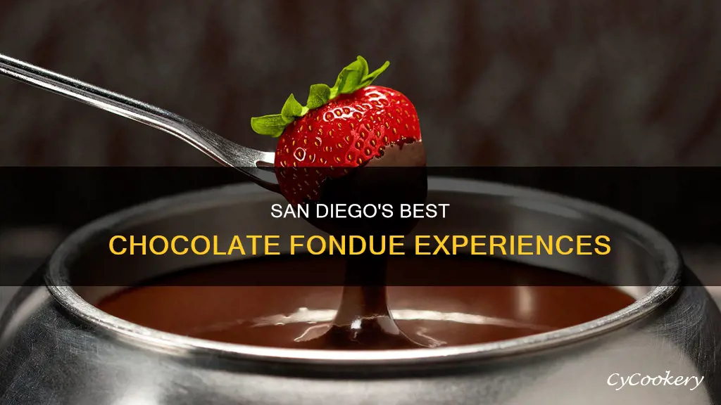 where to eat chocolate fondue san diego