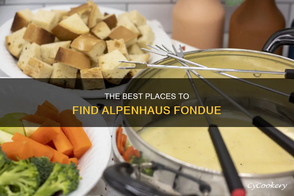 where to find alpenhaus fondue