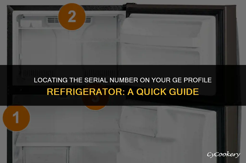 where to find serial number on ge profile refrigerator