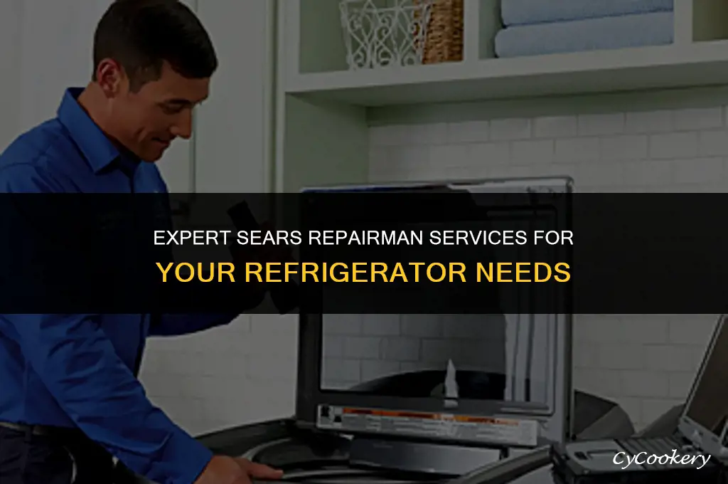 where to get a sears repairman to repair refrigerators