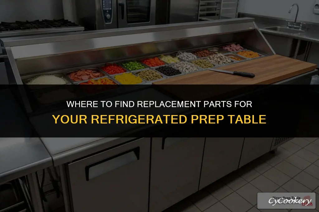 where to get parts for refrigerated prep tables