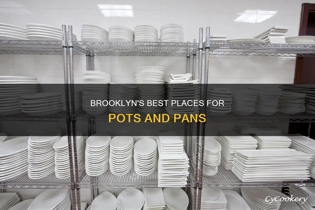 where to get pots and pans in brooklyn