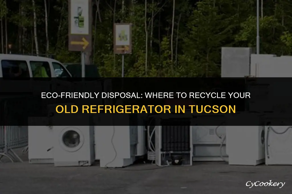 where to get rid of old refrigerator tucson