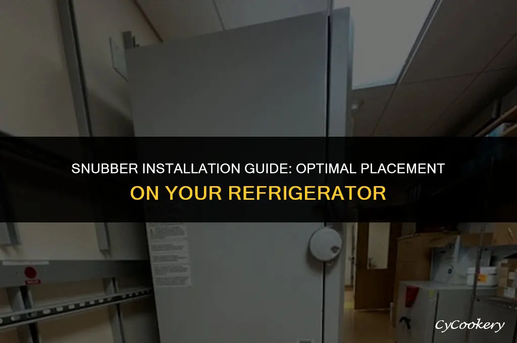 where to install a snubber on a refrigerator