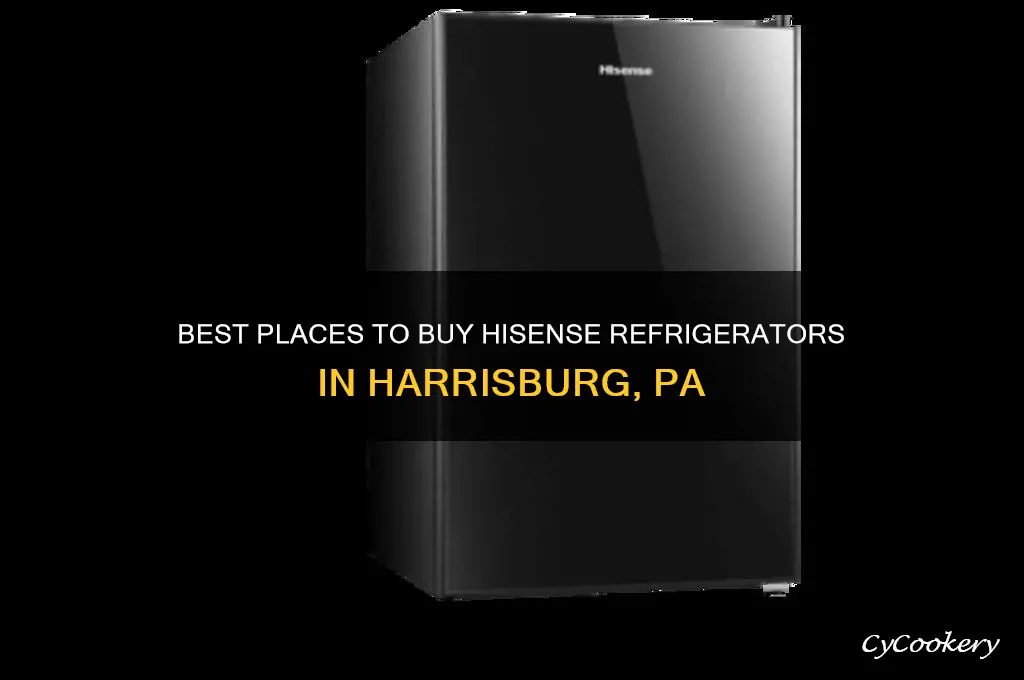 where to purchse hisense refrigerator harrisburg pa