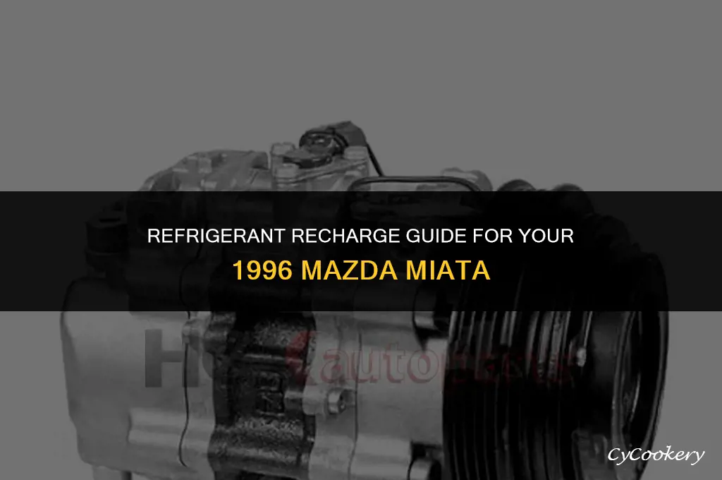 where to put refrigerant on a 96 miata