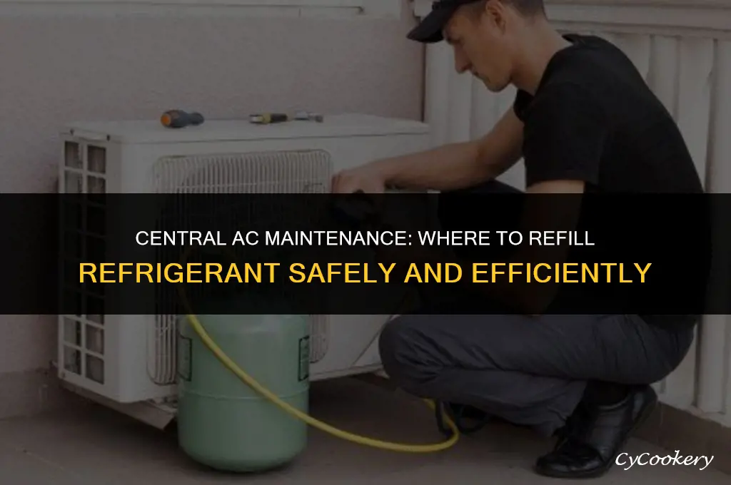 where to refill refrigerant on a central ac