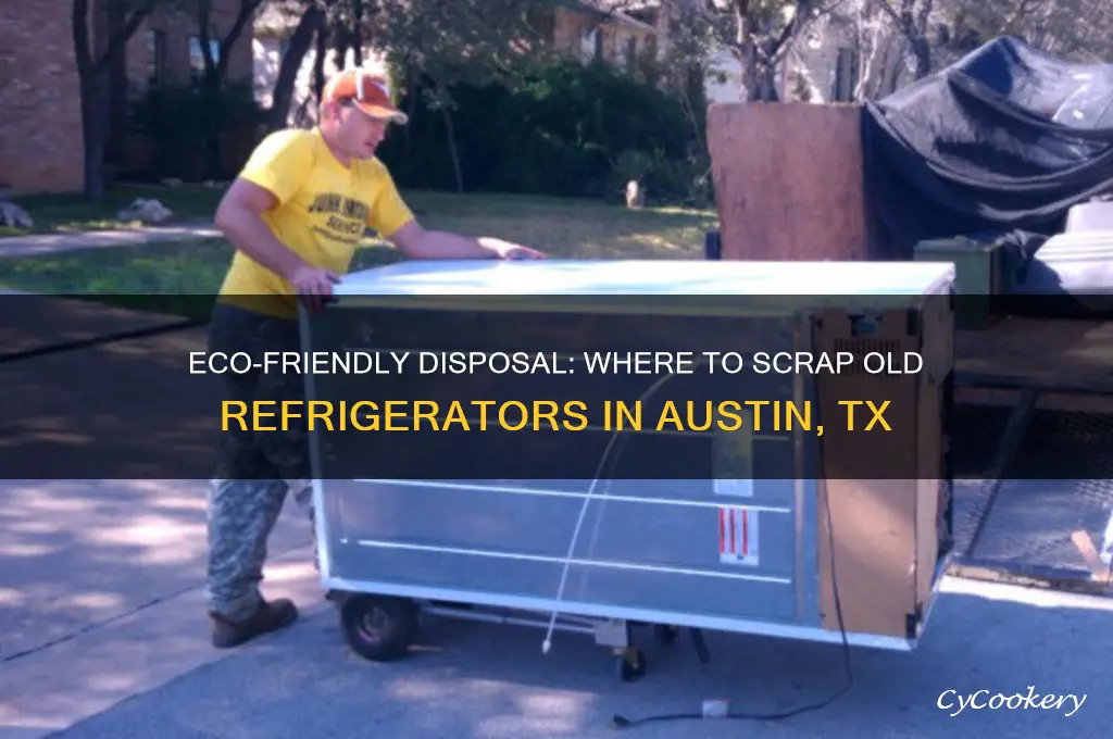 where to scrap old refrigerator austin tx