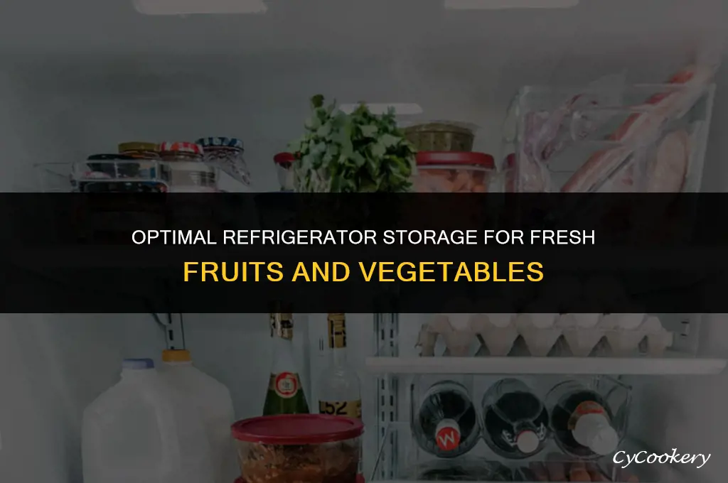 where to store fruits and vegetables in refrigerator
