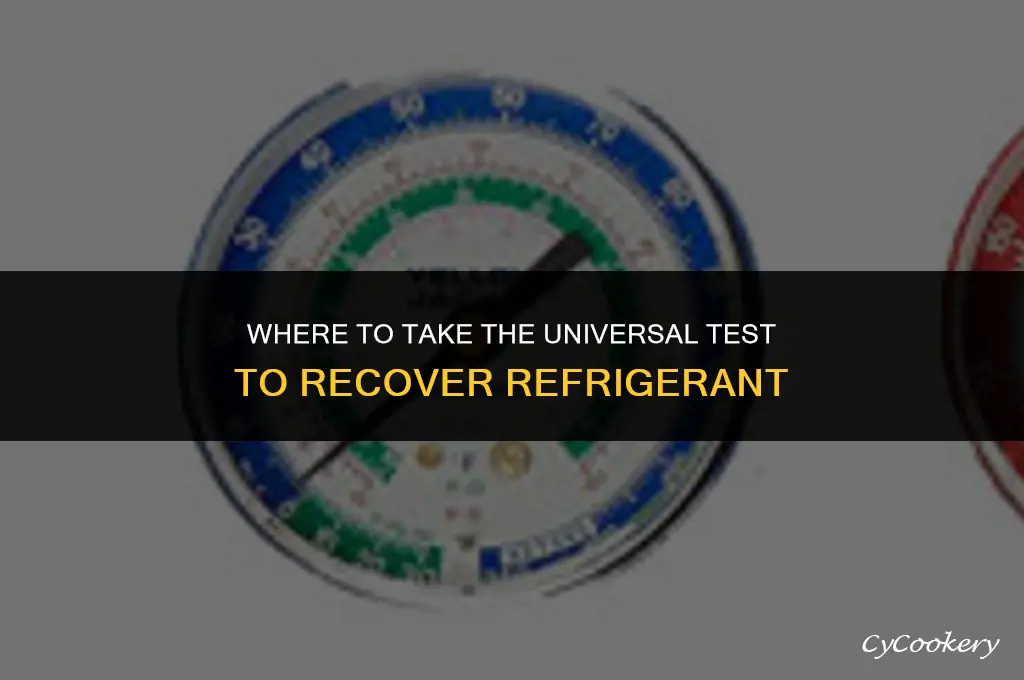 where to take the universal test to recover refrigerant