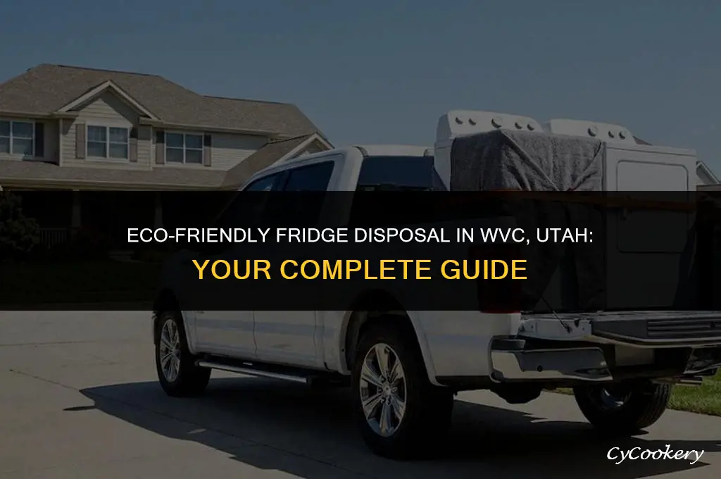 where yo dispose of a refrigerator in wvc utah