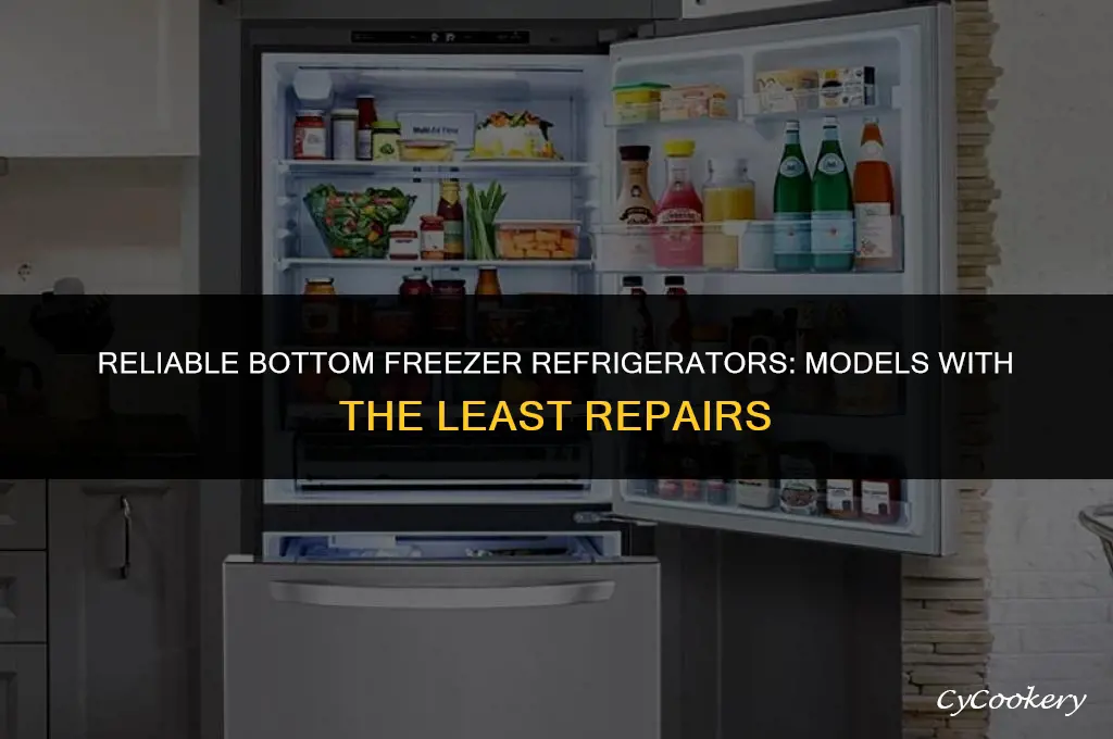 which bottom freezer refrigerator has the least repairs