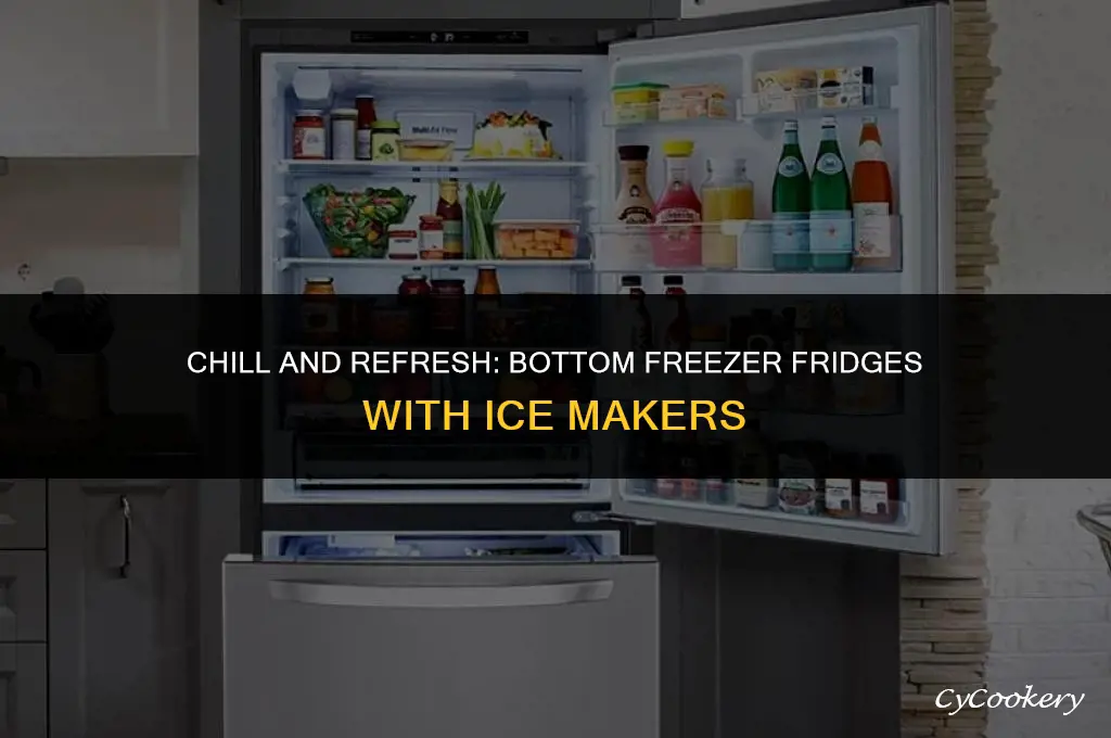 which bottom freezer refrigerators come with ice makers