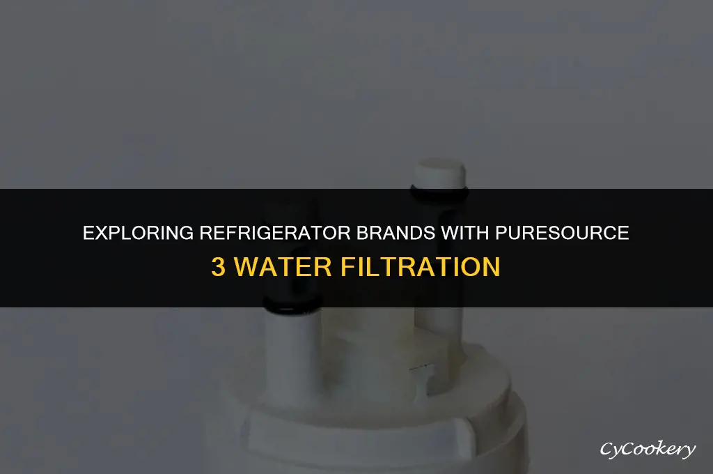 which brands of refrigerators use pure source 3