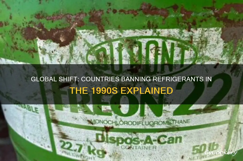 which countries banned refrigerants in the 1990s