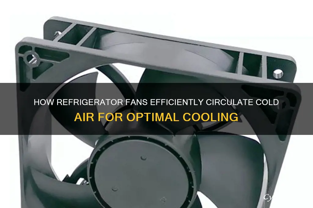 which fan circulates cold air into refrigerator