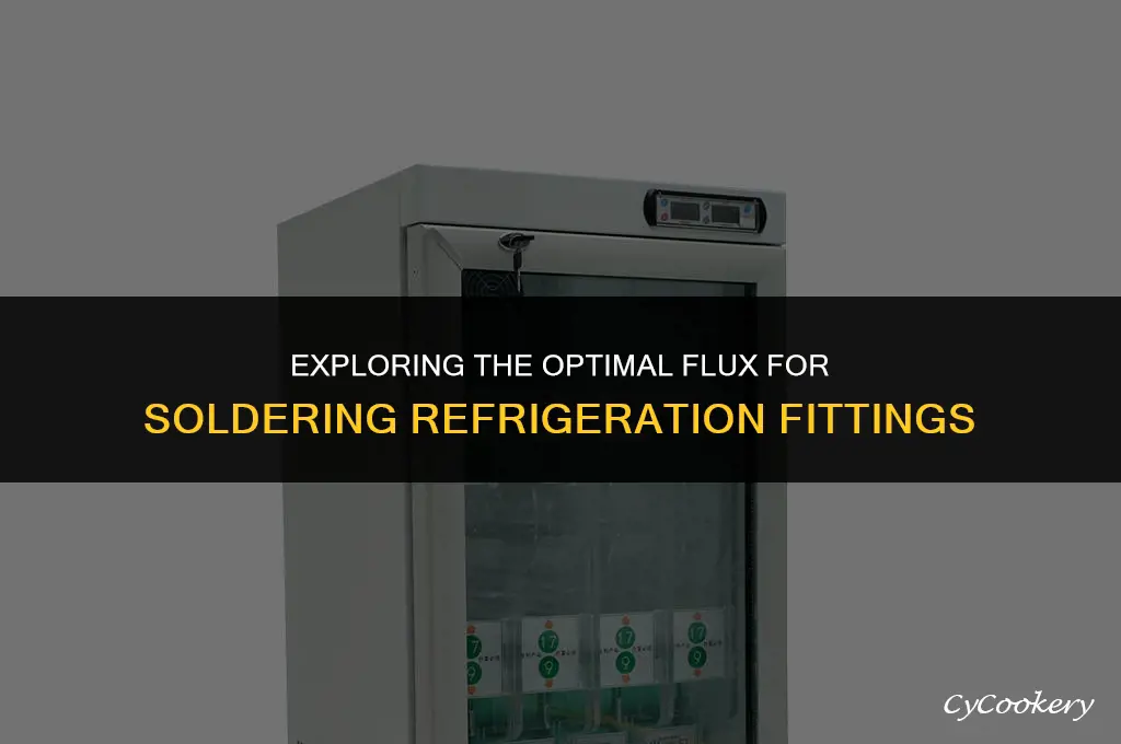 which flux is used for soldering refrigeration fittings