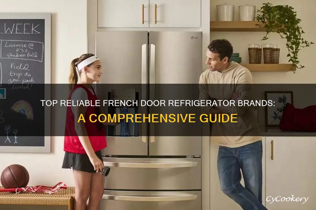 which french door refrigerator brand is the most reliable