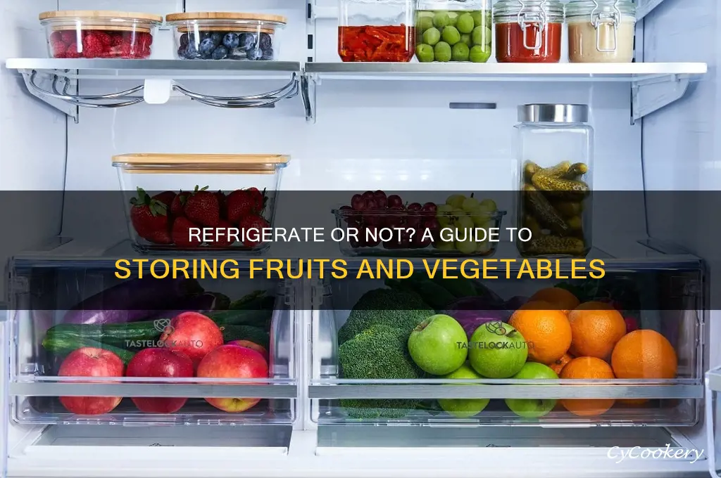 which fruits and vegetables should be refrigerated