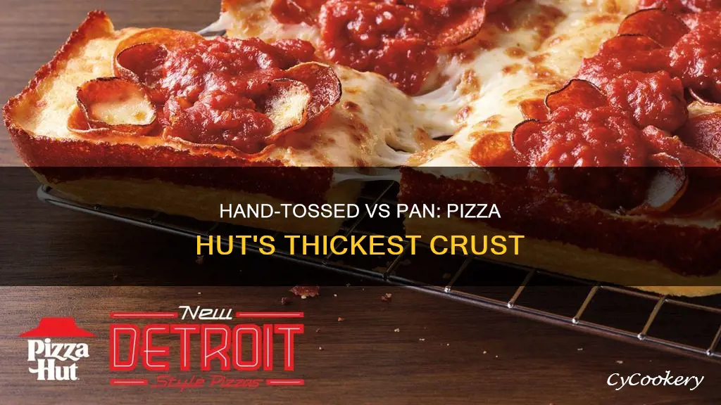 which is a thicker pizza hand-tossed or pan pizza hut