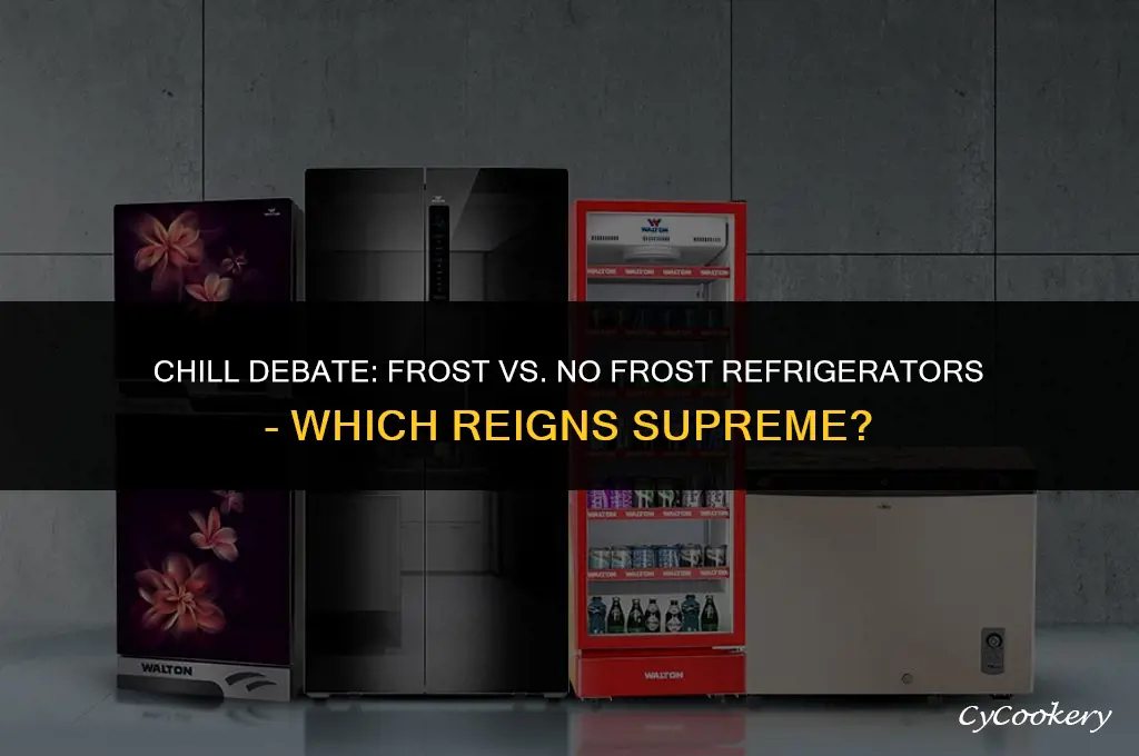 which is better frost or no frost refrigerator