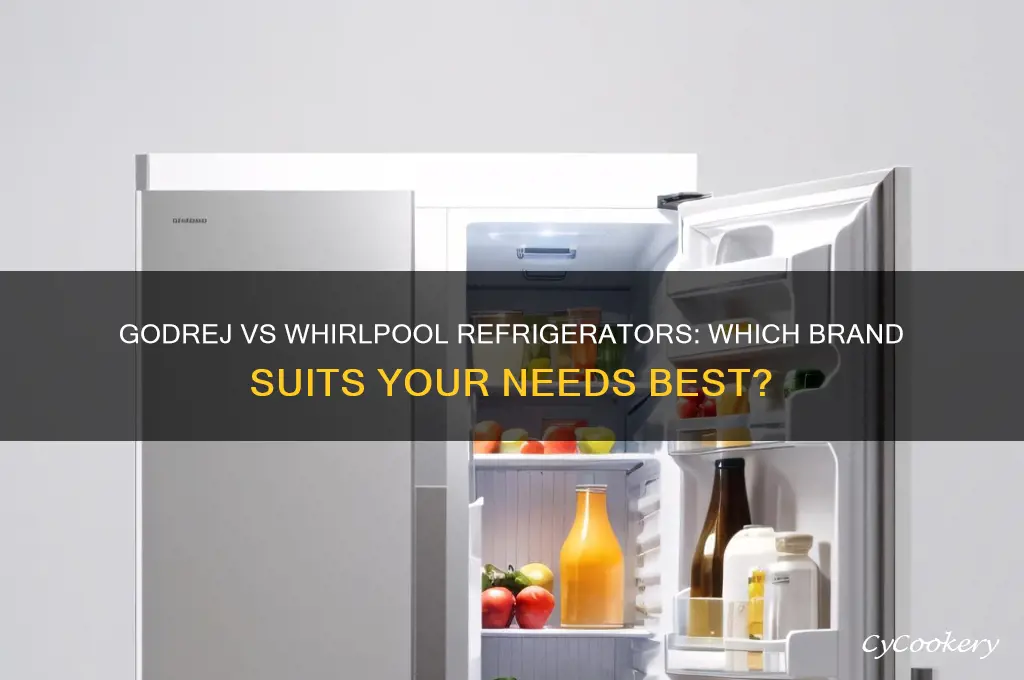 which is better godrej or whirlpool refrigerator