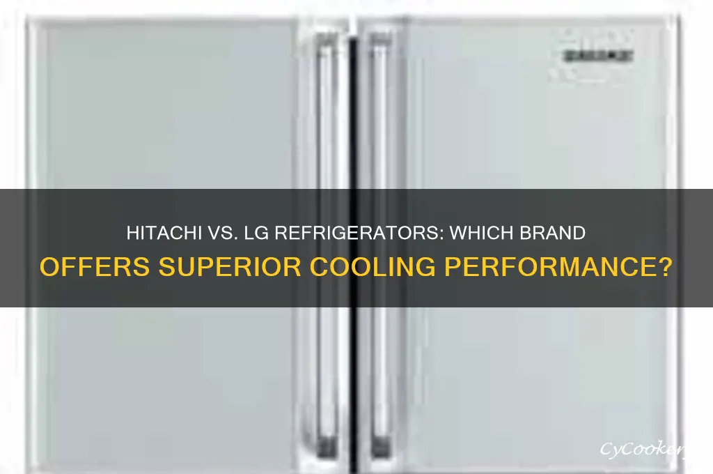 which is better hitachi or lg refrigerator